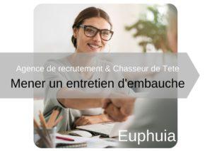 Euphuia, agence de recrutement é chasseur de tete : Mener un entretien d embauche