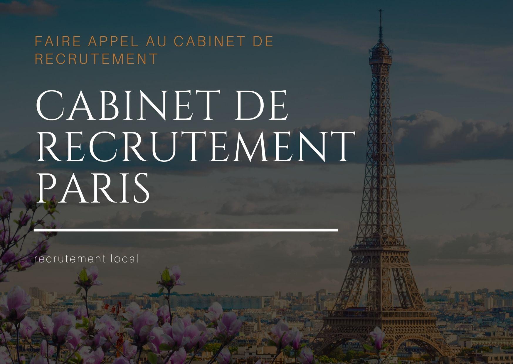 Faire appel à un cabinet de recrutement Paris pour un recrutement local