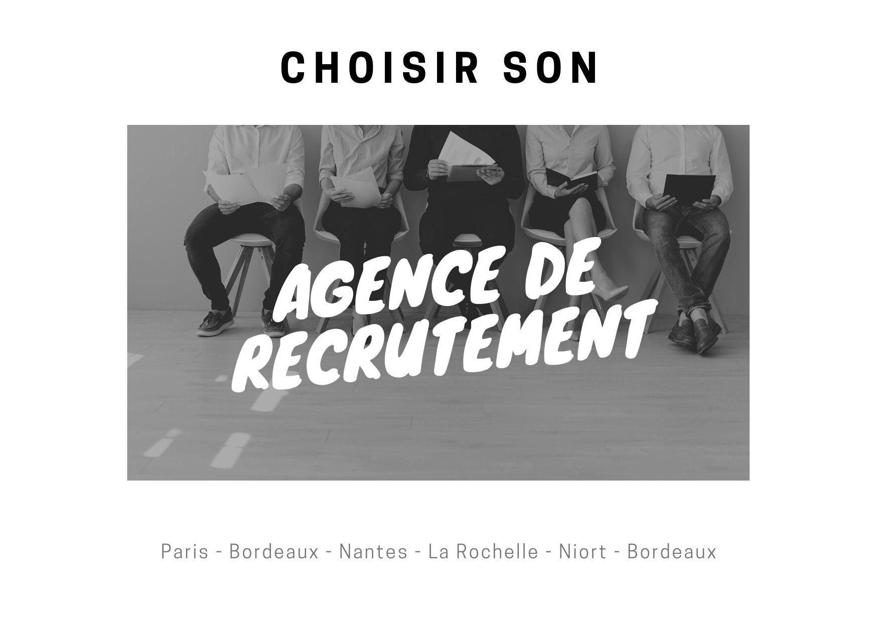Choisir son Agence de Recrutement Nantes, Paris ou Bordeaux ?