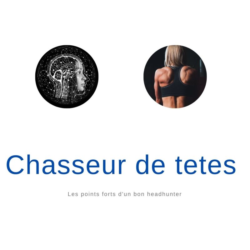 Chasseur de tetes les points forts d'un headhunter